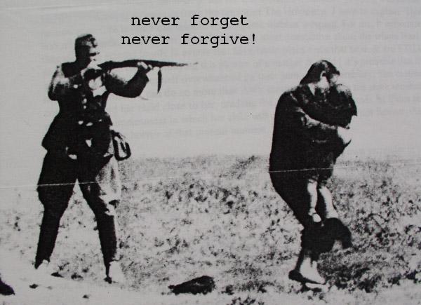 Never Forget, Never Forgive!