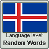 Icelandic language level RANDOM WORDS by TheFlagandAnthemGuy